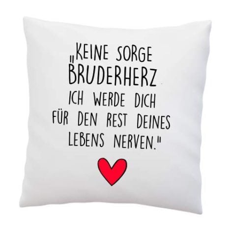 LIEBTASTISCH Liebe Kissenhülle mit der Aufschrift “Keine Sorgen, Bruderherz. Lebenslanger Spaß garantiert.” – weiß 40cm x 40cm – Liebe – Bruder