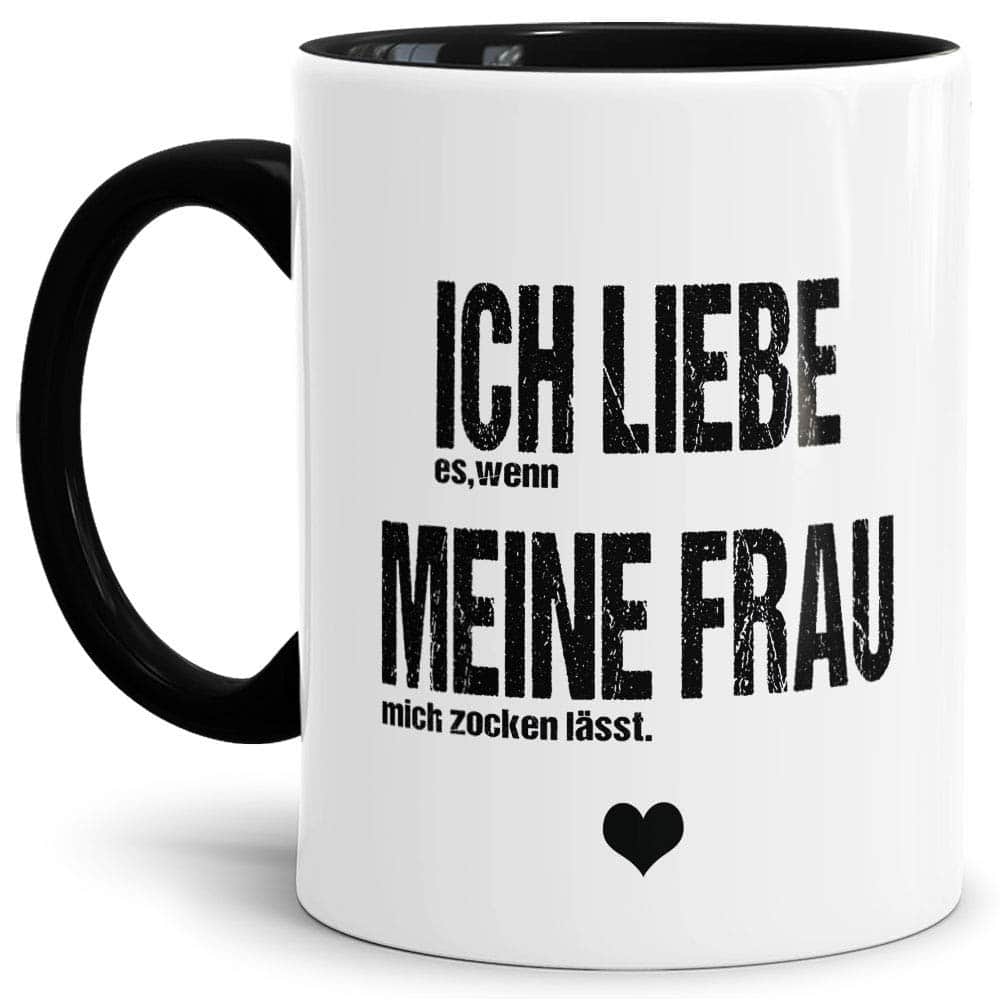 Spruch Tasse für den Mann "Ich liebe meine Frau - Zocken" / Witzig/Geschenk-idee unter Freunden oder Kumpels/Männer-Tag/Innen & Henkel Schwarz